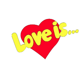 LOVE IS...